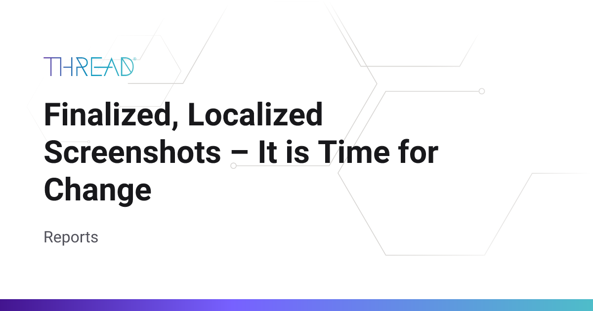 Finalized, Localized Screenshots – It is Time for Change | THREAD